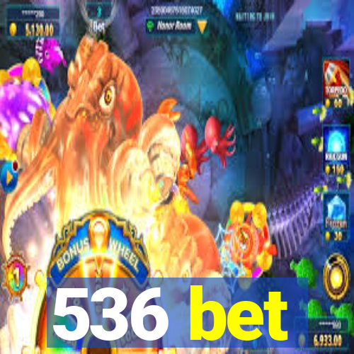 536 bet